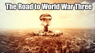 The Road to World War III